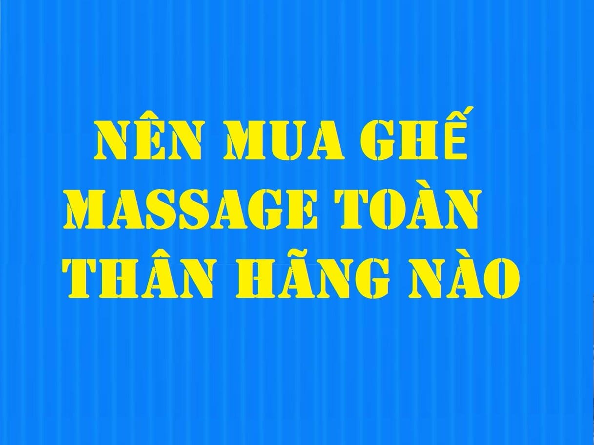 Nên mua ghế massage toàn thân hãng nào? Top 3 hãng ghế massage nội địa nhật uy tín